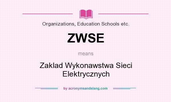 What does ZWSE mean? It stands for Zaklad Wykonawstwa Sieci Elektrycznych