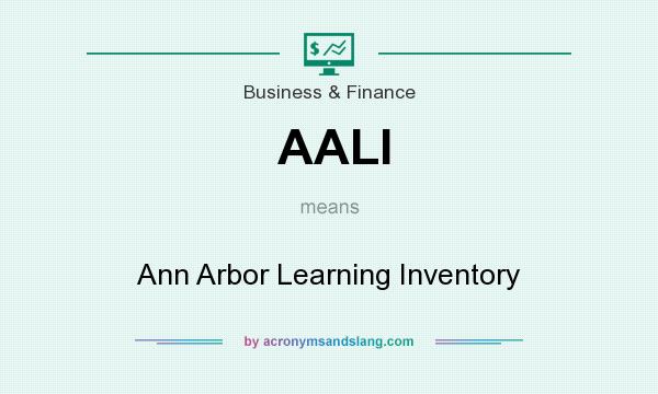 What does AALI mean? It stands for Ann Arbor Learning Inventory