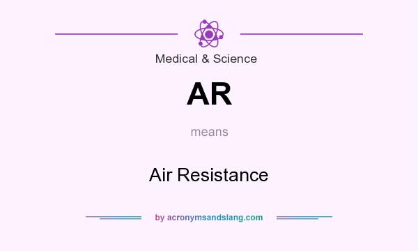 What does AR mean? It stands for Air Resistance