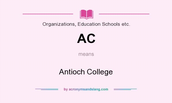 What does AC mean? It stands for Antioch College