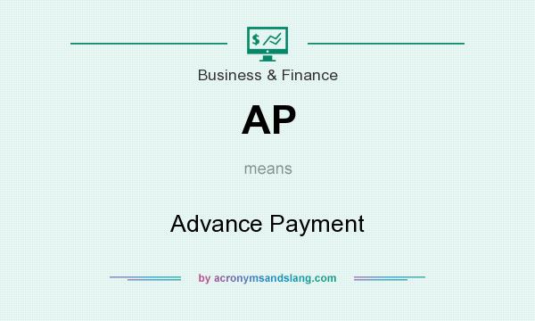 What does AP mean? It stands for Advance Payment