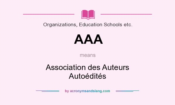 What does AAA mean? It stands for Association des Auteurs Autoédités