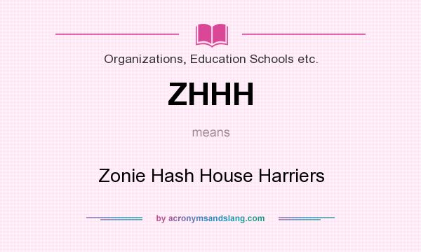 What does ZHHH mean? It stands for Zonie Hash House Harriers