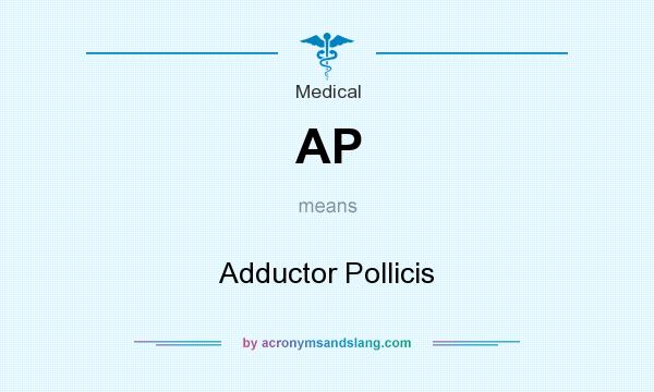 What does AP mean? It stands for Adductor Pollicis