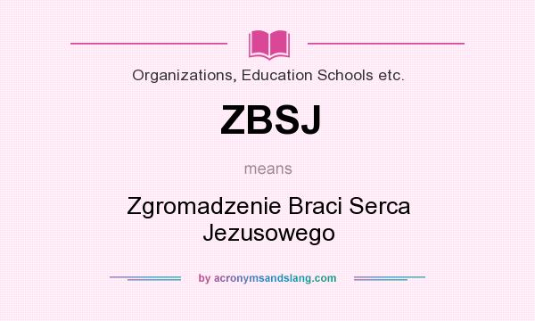 What does ZBSJ mean? It stands for Zgromadzenie Braci Serca Jezusowego