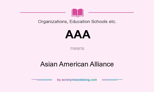 What does AAA mean? It stands for Asian American Alliance