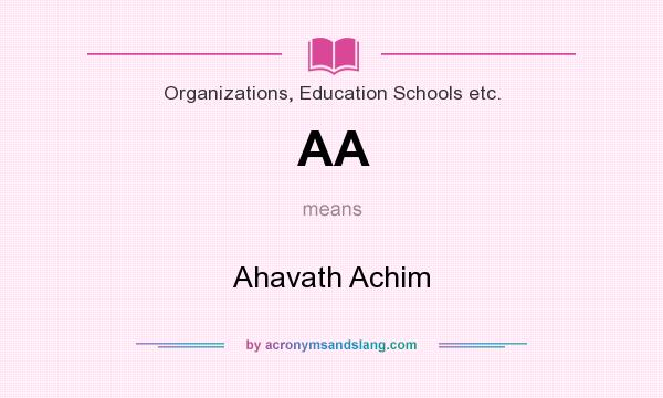 What does AA mean? It stands for Ahavath Achim