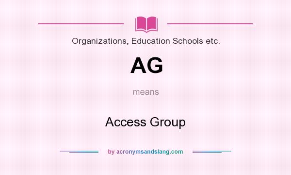 What does AG mean? It stands for Access Group