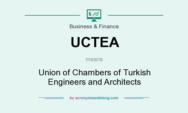 What does UCTEA mean? It stands for Union of Chambers of Turkish Engineers and Architects