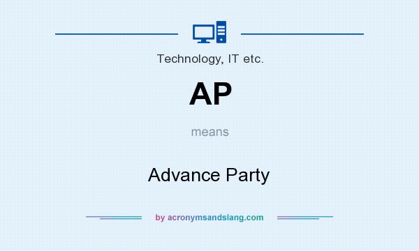What does AP mean? It stands for Advance Party