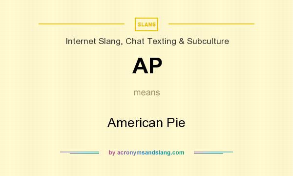 What does AP mean? It stands for American Pie