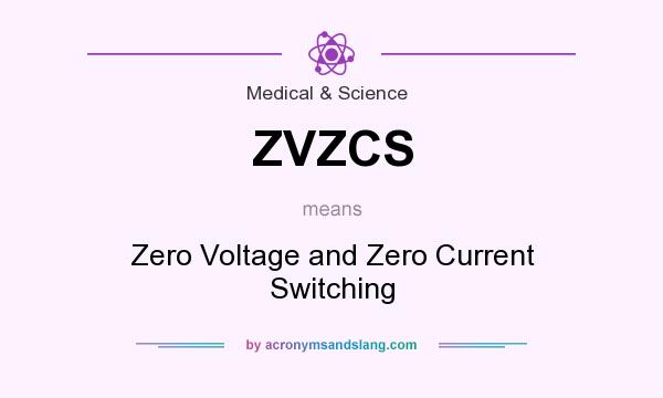 What does ZVZCS mean? It stands for Zero Voltage and Zero Current Switching