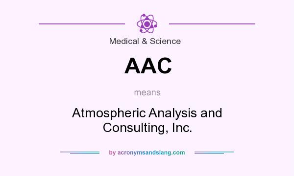 What does AAC mean? It stands for Atmospheric Analysis and Consulting, Inc.