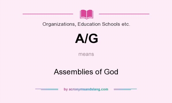 What does A/G mean? It stands for Assemblies of God