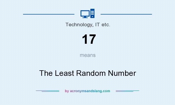 What does 17 mean? It stands for The Least Random Number