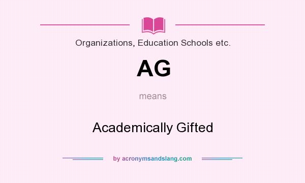 What does AG mean? It stands for Academically Gifted