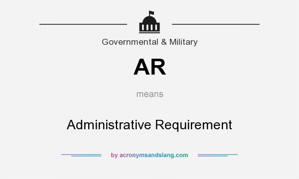 What does AR mean? It stands for Administrative Requirement