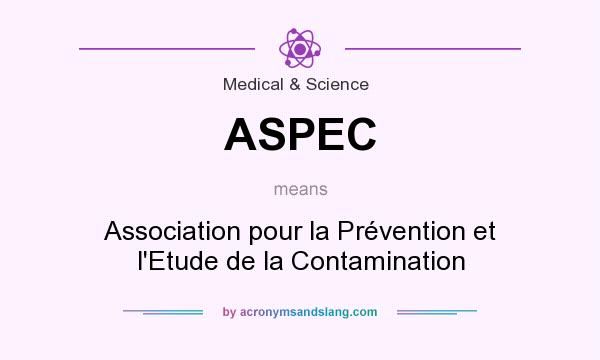 What does ASPEC mean? It stands for Association pour la Prévention et l`Etude de la Contamination