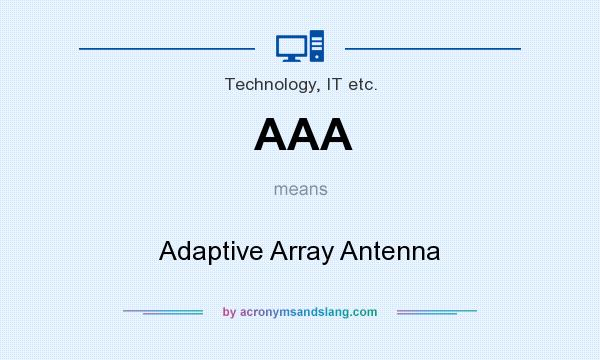 What does AAA mean? It stands for Adaptive Array Antenna