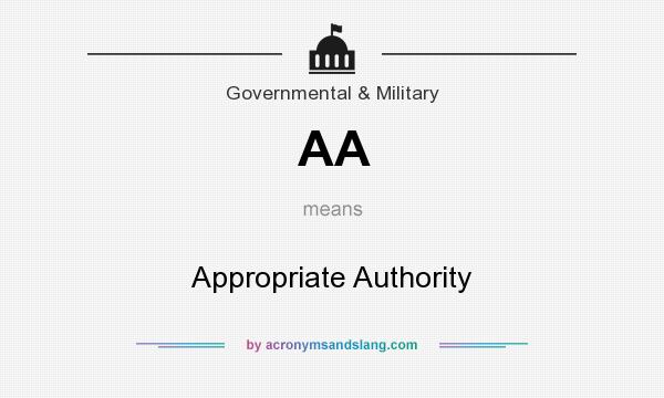 What does AA mean? It stands for Appropriate Authority