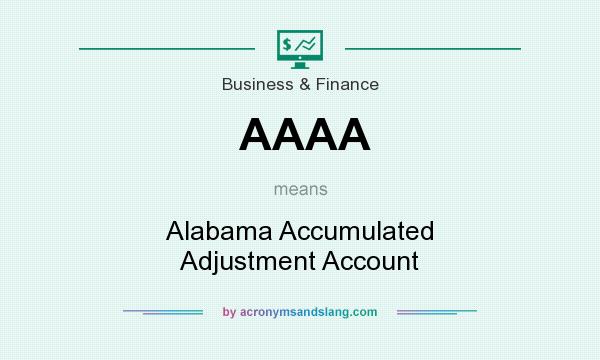 What does AAAA mean? It stands for Alabama Accumulated Adjustment Account