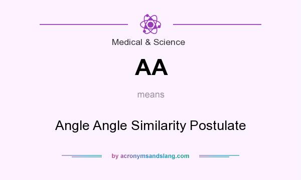 What does AA mean? It stands for Angle Angle Similarity Postulate