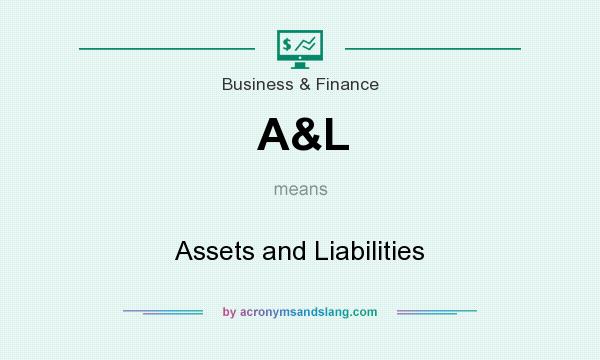 What does A&L mean? It stands for Assets and Liabilities