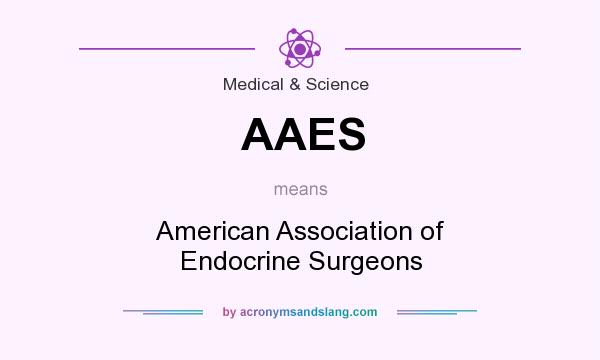 What does AAES mean? It stands for American Association of Endocrine Surgeons