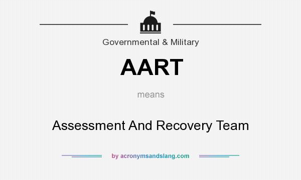 What does AART mean? It stands for Assessment And Recovery Team