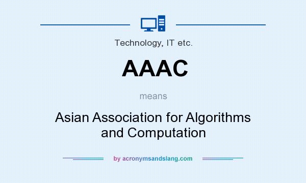 What does AAAC mean? It stands for Asian Association for Algorithms and Computation