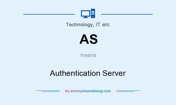 What does AS mean? It stands for Authentication Server