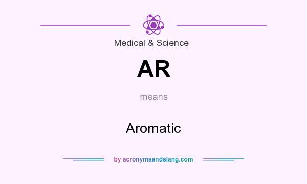 What does AR mean? It stands for Aromatic
