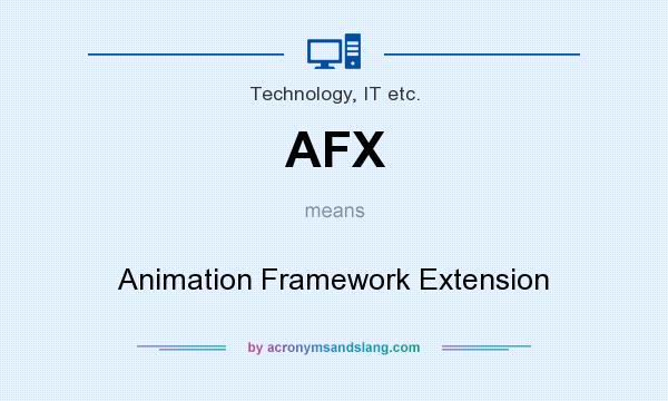 What does AFX mean? It stands for Animation Framework Extension