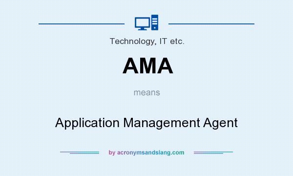 What does AMA mean? It stands for Application Management Agent
