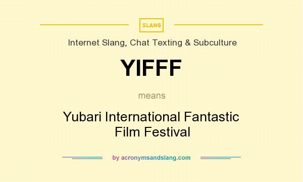 What does YIFFF mean? It stands for Yubari International Fantastic Film Festival