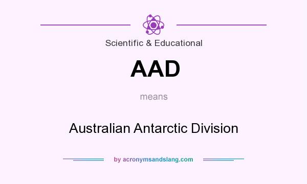 What does AAD mean? It stands for Australian Antarctic Division