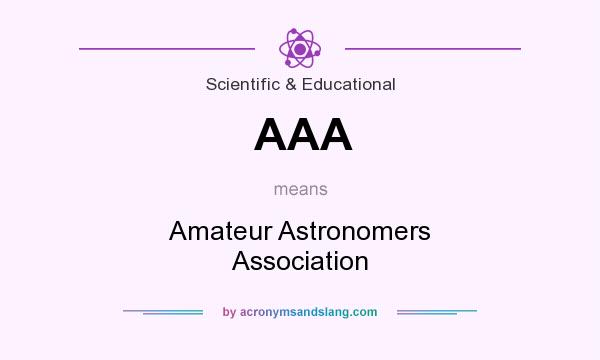 What does AAA mean? It stands for Amateur Astronomers Association