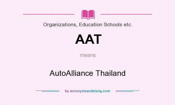What does AAT mean? It stands for AutoAlliance Thailand