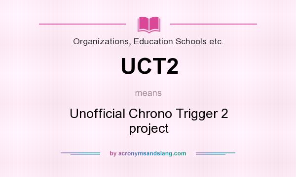 What does UCT2 mean? It stands for Unofficial Chrono Trigger 2 project