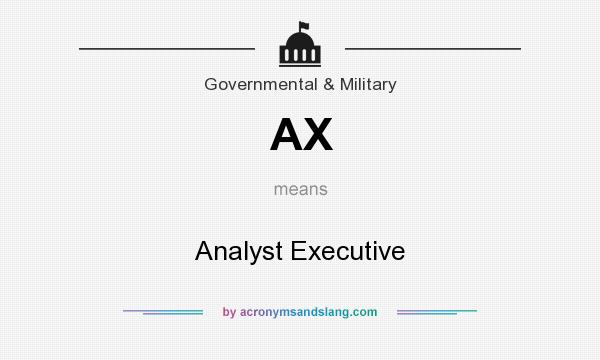 What does AX mean? It stands for Analyst Executive