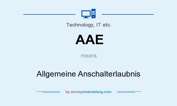 What does AAE mean? It stands for Allgemeine Anschalterlaubnis