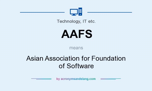 What does AAFS mean? It stands for Asian Association for Foundation of Software