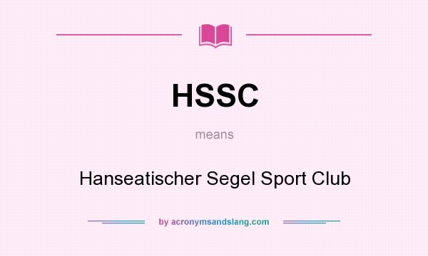 What does HSSC mean? It stands for Hanseatischer Segel Sport Club
