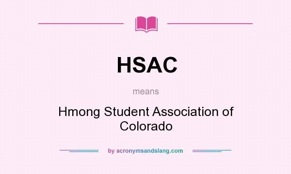 What does HSAC mean? It stands for Hmong Student Association of Colorado
