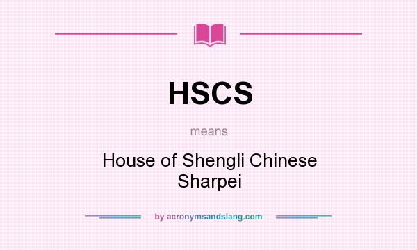 What does HSCS mean? It stands for House of Shengli Chinese Sharpei