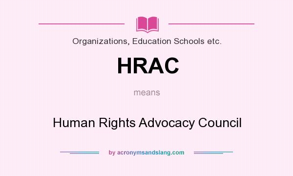 What does HRAC mean? It stands for Human Rights Advocacy Council
