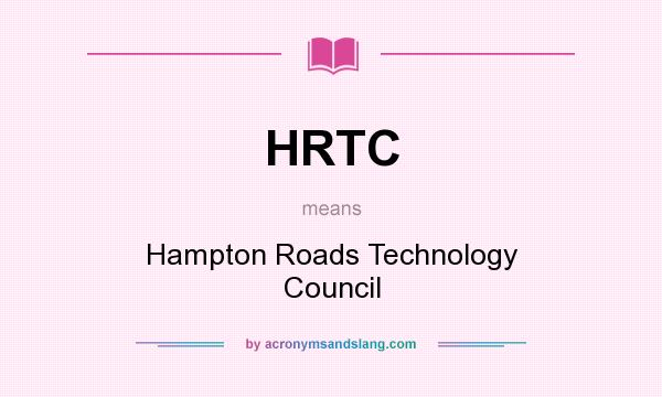 What does HRTC mean? It stands for Hampton Roads Technology Council