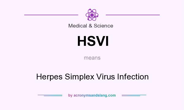 What does HSVI mean? It stands for Herpes Simplex Virus Infection