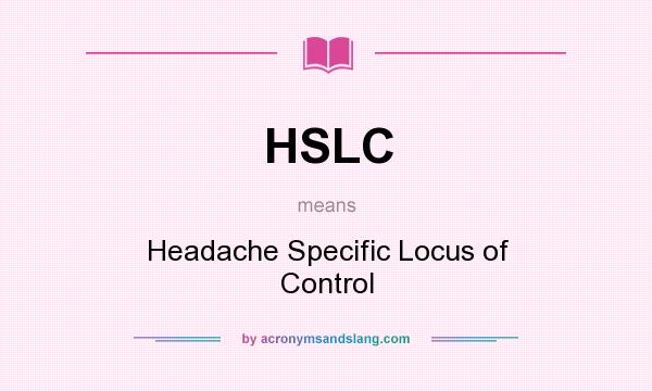 What does HSLC mean? It stands for Headache Specific Locus of Control