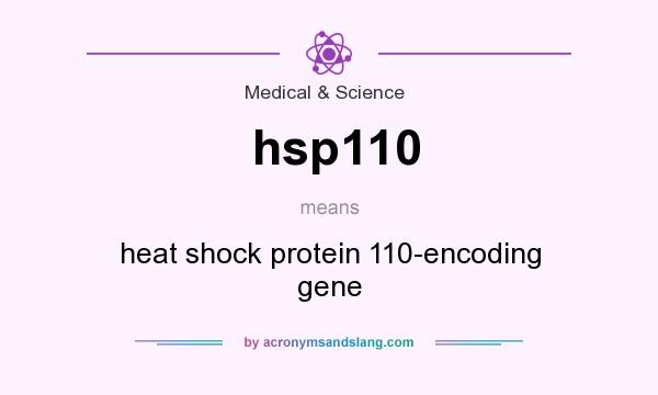 What does hsp110 mean? It stands for heat shock protein 110-encoding gene
